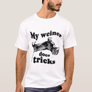 MY WEINER DOES TRICKS T-shirt