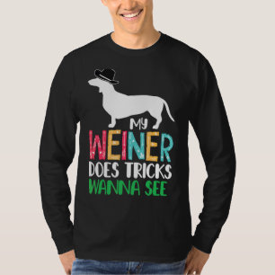 My Weiner Does Tricks Wanna See Dachshund Dog Flo T-Shirt