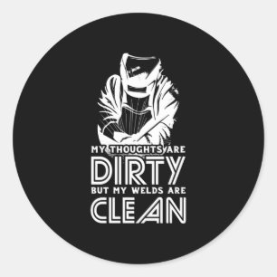 My Welds Are Clean Classic Round Sticker