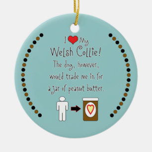 My Welsh Collie Loves Peanut Butter Ceramic Tree Decoration