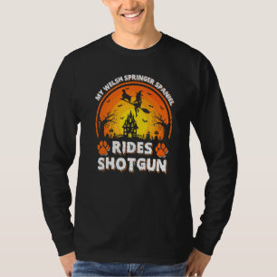 My Welsh Springer Spaniel Dog Ride Witch Shotgun H T-Shirt