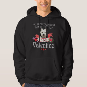 My West Highland White Terriers Dog Is My Valentin Hoodie