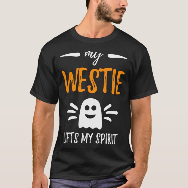 My Westie Lifts My Spirit Dog Mom Halloween T-Shirt (Front)