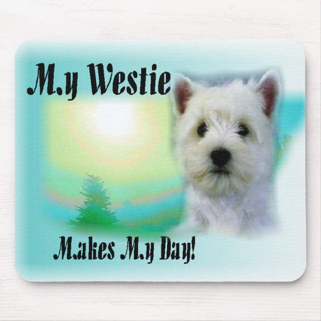 My Westie Makes My Day Mouse Mat (Front)