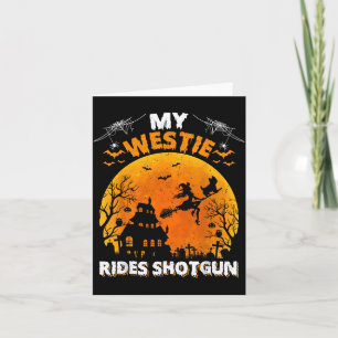 My Westie Ride Shot Funny Westie Dog Halloween Card