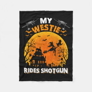 My Westie Ride Shot Funny Westie Dog Halloween Fleece Blanket
