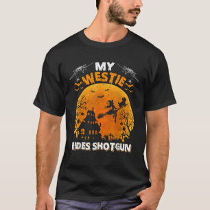 My Westie Ride Shotgun Funny Westie Dog Halloween T-Shirt