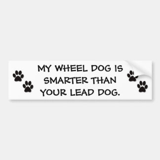 MY WHEEL DOG IS SMARTER THAN YOUR LEAD DOG BUMPER STICKER
