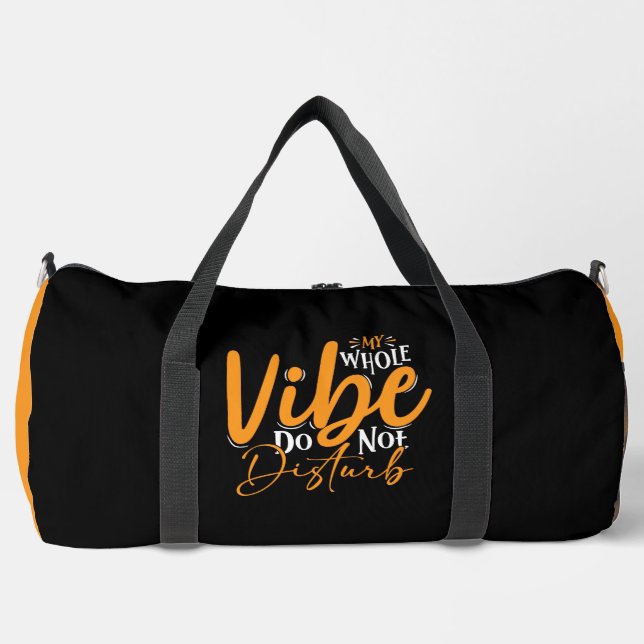 My Whole Vibe Do Not Disturb Duffle Bag (Front)