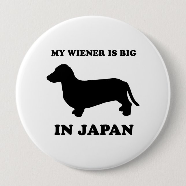 My Wiener is big in Japan 10 Cm Round Badge (Front)