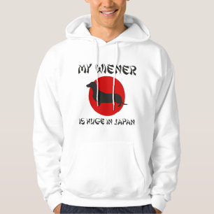 My Wiener Is Huge In Japan Hoodie