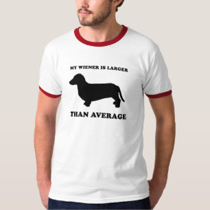 My wiener is larger than average T-Shirt