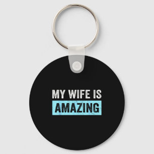 My wife amazing wife funny husband married men sar key ring