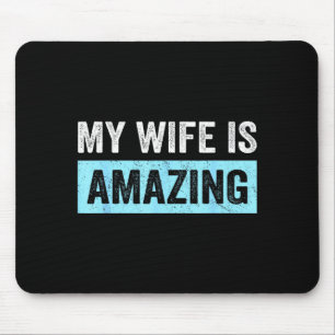 My wife amazing wife funny husband married men sar mouse mat