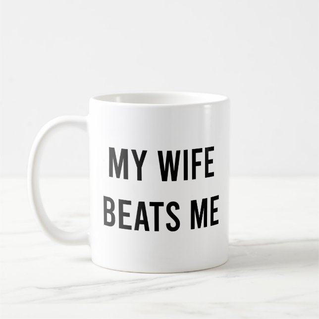 My Wife Beats Me Funny Husband  Coffee Mug (Left)