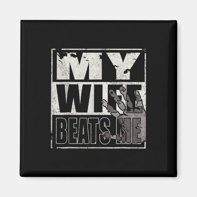 My Wife Beats Me - Husband  Magnet (Front)