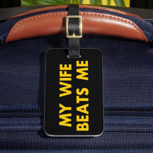 My Wife Beats Me Retro Vintage Funny Luggage Tag