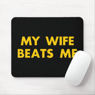 My Wife Beats Me Retro Vintage Funny Mouse Mat