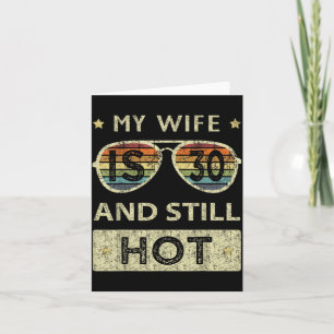 My Wife Is 30 And Hot 30th Old Birthday Of Her Card