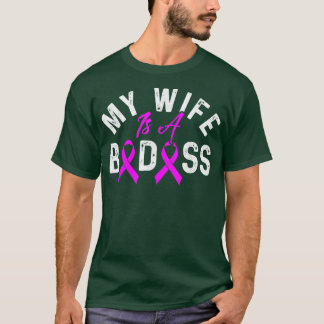 My Wife is a Badass Breast Cancer Awareness Cancer T-Shirt