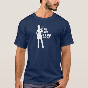My Wife is a Hot Nurse T-Shirt