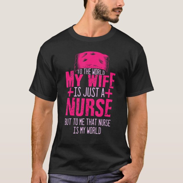 My Wife Is A Nurse Stethoscope Nursing T-Shirt (Front)