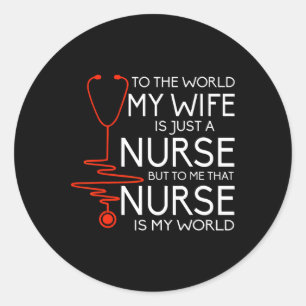My Wife Is A Nurse T Shirt Classic Round Sticker