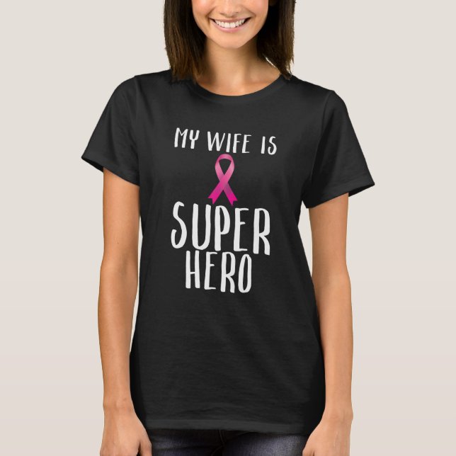 My Wife Is A Super Hero Pink Ribbon Breast Cancer T-Shirt (Front)