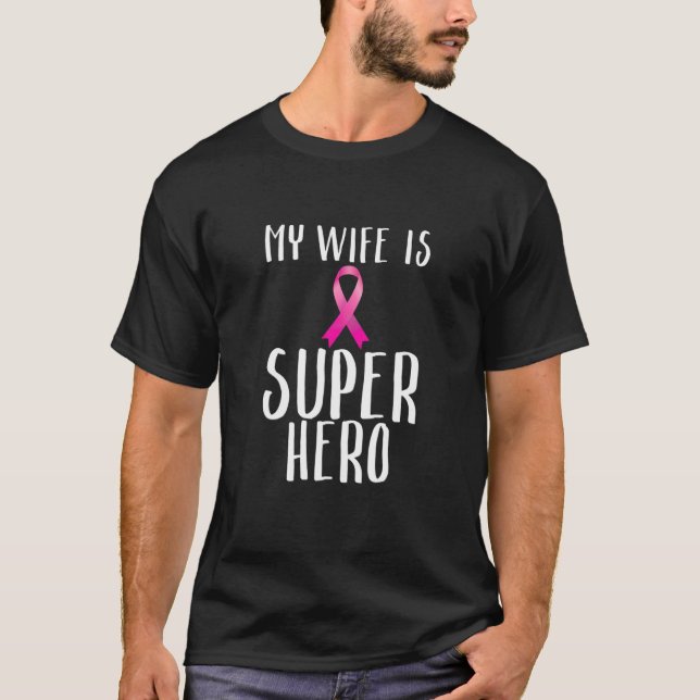 My Wife Is A Super Hero Pink Ribbon Breast Cancer T-Shirt (Front)
