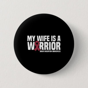 My Wife is a Warrior Brain Aneurysm Awareness  6 Cm Round Badge