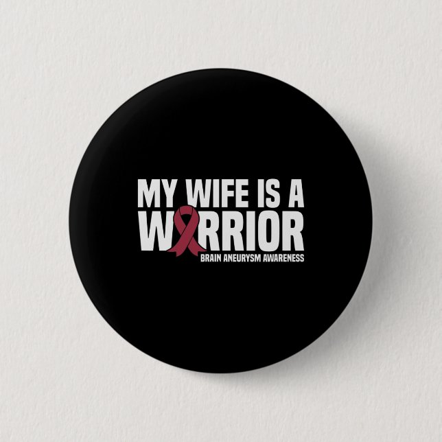 My Wife is a Warrior Brain Aneurysm Awareness  6 Cm Round Badge (Front)