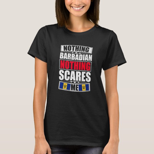 My Wife Is Barbadian Nothing Scares Me Barbados Fl T-Shirt (Front)