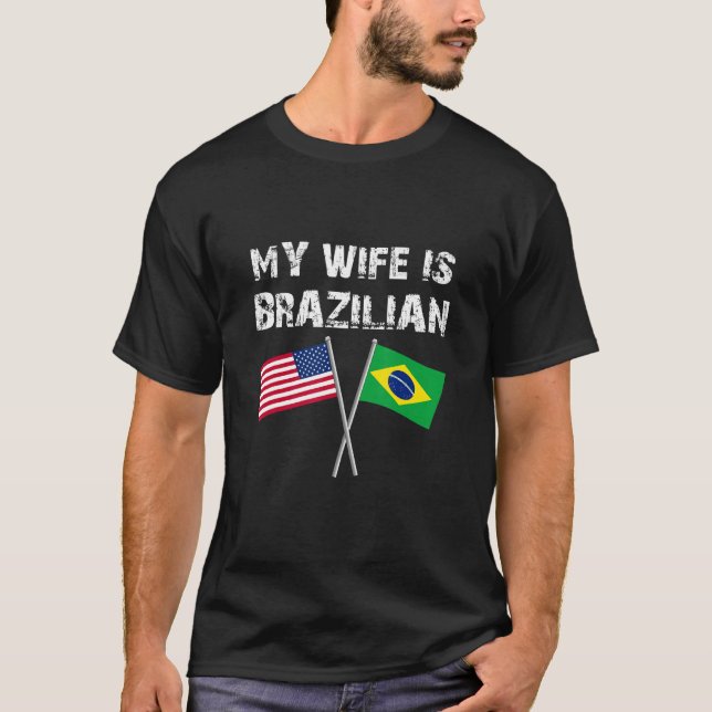 My Wife Is Brazilian Nothing Scare Me Brazil USA R T-Shirt (Front)