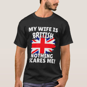 My Wife Is British Funny Great Britain Flag Gift F T-Shirt