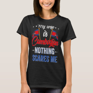 My Wife Is Cambodian Cambodia Heritage Roots Flag T-Shirt