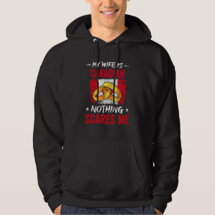 My Wife Is Canadian Nothing Scares Me Heritage Roo Hoodie
