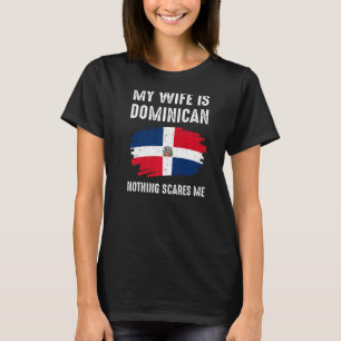 My Wife Is Dominican Pride Flag Heritage Roots Pro T-Shirt