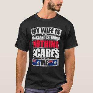 My Wife Is Falkland Islander Nothing Scares Me T-Shirt