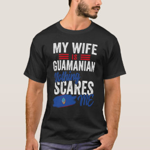 My Wife Is Guamanian Guam Heritage Roots Flag Souv T-Shirt