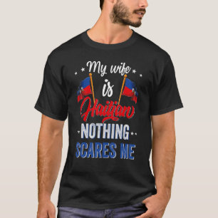 My Wife Is Haitian Haiti Heritage Roots Flag Souve T-Shirt