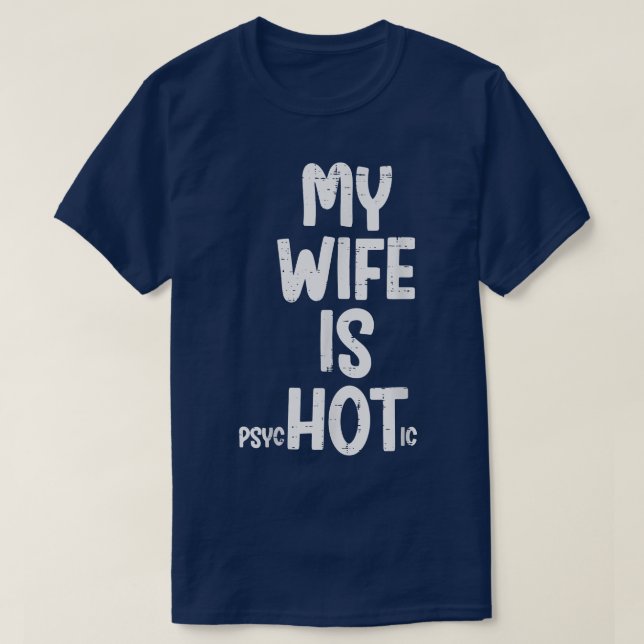 My Wife Is Hot Funny Fathers Day Husband Dad Papa  T-Shirt (Design Front)