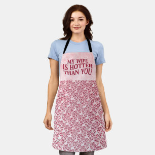 My Wife Is Hotter Than You Funny Sarcastic Saying Apron