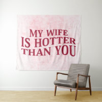 My Wife Is Hotter Than You Funny Sarcastic Saying