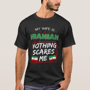 My Wife Is Iranian Iran Heritage Roots Flag Persia T-Shirt