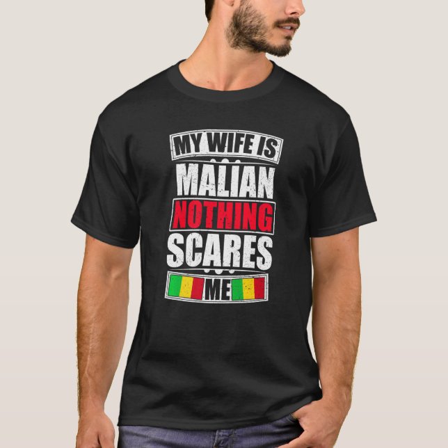 My Wife Is Malian Nothing Scares Me Mali Flag T-Shirt (Front)