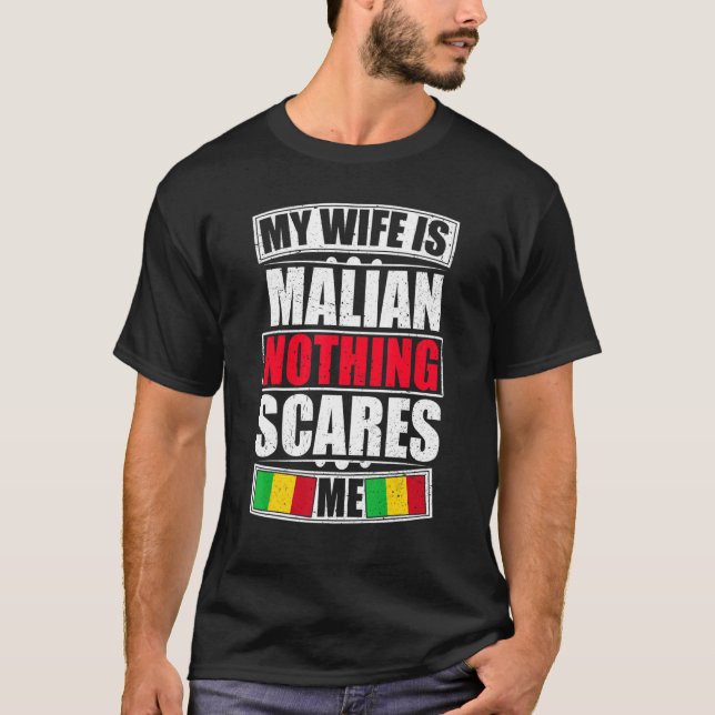 My Wife Is Malian Nothing Scares Me Mali Flag T-Shirt (Front)