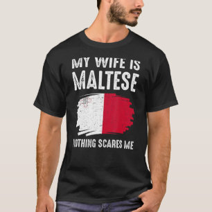 My Wife Is Maltese Malta Pride Flag Heritage Roots T-Shirt