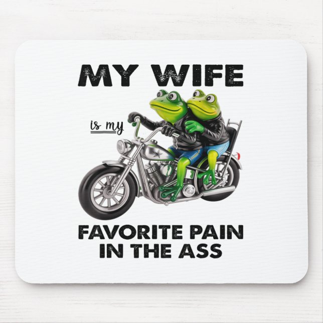 My Wife Is My Favorite Pain In The Frog  Mouse Mat (Front)