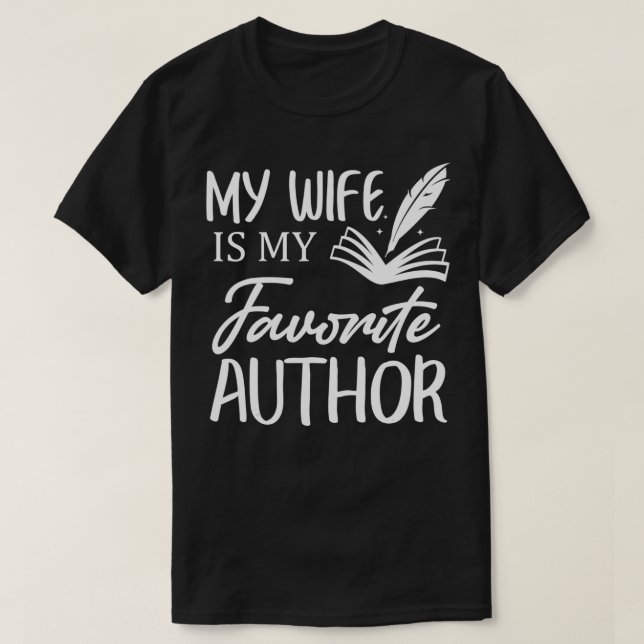 My Wife Is My Favourite Author Book Writer  T-Shirt (Design Front)
