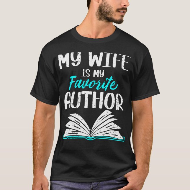 My Wife Is My Favourite Author Book Writer T-Shirt (Front)
